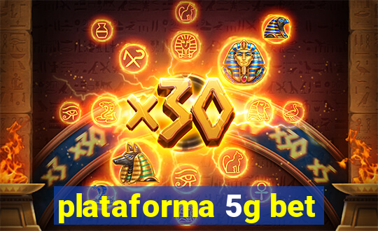 plataforma 5g bet